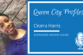 Queen City Profiles: Cearra Harris