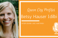 Queen City Profiles: Betsy Hauser Idilbi