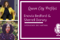 Queen City Profiles: Enovia Bedford & Sherrell Dorsey